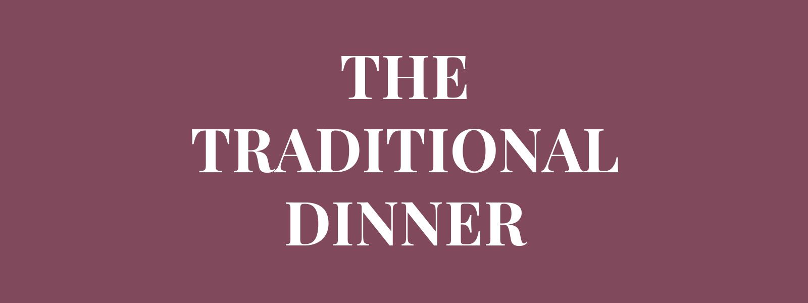 THE TRADITIONAL DINNER resmi